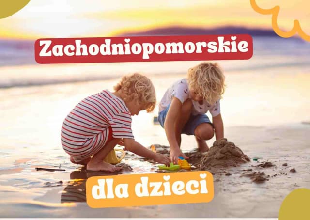 Gdzie z dzieckiem w Zachodniopomorskiem? Odkryj najlepsze atrakcje Gdzie z dzieckiem w Zachodniopomorskiem? Odkryj najlepsze atrakcje